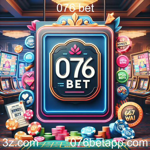 Descubra as Promoções Especiais na 076 bet